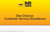 One Chance: Customer Service Excellence - School Nutrition€¦ · customer service •Exceptional customer service reflects the essence of every service industry employee’s job