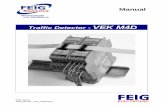 Traffic Detector - VEK M4D · Manual VEK M4D 4 08/05 FEIG ELECTRONIC GmbH 1 Function Description The VEK M4D Traffic Detector is a system for inductive sensing of motor vehicles.