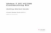 Virtex-7 XT VC709 Connectivity Kit - Xilinx€¦ · Vivado Design Suite 2014.1 UG966 (v3.0.1) June 30, 2014. VC709 Getting Started Guide UG966 (v3.0.1) June 30, 2014 The information
