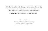 Triumph of Representation & Tragedy of Repercussion ......Triumph of Representation & Tragedy of Repercussion: Silent Gesture of 1968 Senior Individual Documentary 3 ... Due to the