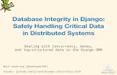 Database Integrity in Django: Safely Handling Critical ... · What the Future Looks Like ... , NewSQL databases The End. Key takeaways: don't stop worrying, but love atomic() Special