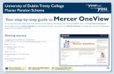 Your step-by-step guide to Mercer OneView Mercer JustASK eMail JustASK@mercer.com 3 University of Dublin