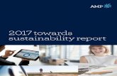 2017 towards sustainability report - Amp€¦ · 28 Responsible investing 30 Sustainable supply chain management 31 Community investment 3 AMP 2017 towards sustainability report To