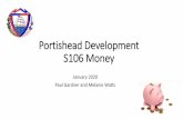 Portishead S106 Money · - £1.92M in NSC - £168K pending (£100k of this unlikely to be received –see later) - £2.1M in NSC - £211K pending (£200k for dock maintenance) - Vast