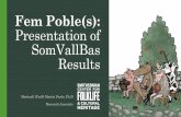 Fem Poble(s): Presentation of SomVallBas ResultsFem Poble(s): Presentation of SomVallBas Results. SomVallBas is a collaborative project launched by the Vall d’en Bas town hall council