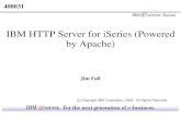 by Apache) · 2005-01-05 · HTTP Server for iSeries (Powered by Apache) debut Dec 15, 2000 on V4R5 via PTF Packaged as part of same product 2 HTTP servers in one product: Original