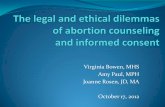 Virginia Bowen, MHS Amy Paul, MPH Joanne Rosen, JD, MA · 10/17/2012  · Snapshot of American abortion Differentiate counseling and consent terms Review practices of licensed abortion