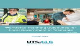 Local government growing Tasmania through better workforce ... · In 2016, the University of Technology Sydney, Centre for Local Government, undertook a project to ... tourism and