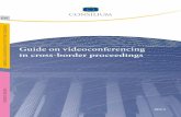 Guide on videoconferencing in cross-border proceedings · 2017-10-23 · 6 Usually in cross-border civil proceedings there are two possible situations where witnesses and experts