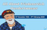 Early Life - Westwood First Schoolwfs.ttlt.org.uk/.../05/friedensreich-hundertwasser.pdf · Becoming the Artist, Hundertwasser In 1948, Friedrich was 20 years old. He finished school
