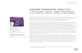 Adobe Premiere Pro CS3 What's NeDeliver everywhere—Adobe Premiere Pro CS3 and Adobe Encore CS3 embrace the latest delivery platforms. Finish and deliver to film, tape, DVD, Blu-ray