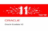 Oracle Exadata V2 - UNYOUG€¦ · • Enterprise Manager • Automatic Storage Management • Data Guard / Active Data Guard Exadata Storage Server Grid • Smart Scan • Smart