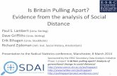 Is Britain Pulling Apart? Evidence from the analysis of ... · • Most things, in Britain, are pretty stable, but some things do change –Work, leisure, housing, family –Education,