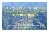 TICs by State-of-the-Art Solid Phase Extraction: Mining the … - TICs.pdf · TICs by State-of-the-Art Solid Phase Extraction: Mining the Preliminary Results By R. Lee Lippincott