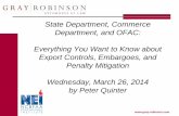 State Department, Commerce Department, and OFAC ... Autosaved.pdf · Everything You Want to Know about Export Controls, Embargoes, and Penalty Mitigation Wednesday, March 26, 2014
