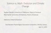 Science vs. Myth: Evolution and Climate Change · (University of Oklahoma, History of Science Department) “Science and Myth: Evolution and Climate Change” Southwestern Psychological