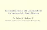 Essential Elements and Considerations for Neurotoxicity Study … · 2017-03-23 · Essential Elements and Considerations for Neurotoxicity Study Designs Dr. Robert C. Switzer III