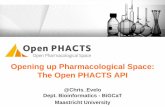 Opening up Pharmacological Space: The Open PHACTS API€¦ · It’s a chaotic space Scientists want to find information quickly ... company x Lowering industry firewalls: pre-competitive