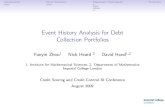 Event History Analysis for Debt Collection Portfolios · Event History Analysis for Debt Collection Portfolios FanyinZhou1 NickHeard2 DavidHand1;2 1. Institute for Mathematical Sciences,