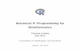 Advanced R Programming for Bioinformaticsfaculty.washington.edu/kenrice/sisg-adv/sisg15-adv-01.pdf · More advanced methods; Write small but important pieces of code in C, and call