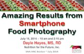 Amazing Results from Smartphone Food Photography · 2014-07-03 · SNA ANC Boston ~ July 2014 Amazing Results from Smartphone Food Photography July 15, 2014 ~ 10 am and 2:15 pm .