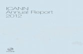 ICANN Annual Report 2012 · 2012 Highlights of the Year 2012 Highlights of the year 2012 ICANN prepared the path for more “dots,” or TLDs like dot-com, in fiscal year 2012 through