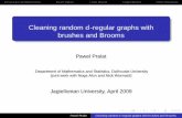 Cleaning random d-regular graphs with brushes and Brooms · Cleaning random d-regular graphs with brushes and Brooms Pawel Pralat Department of Mathematics and Statistics, Dalhousie