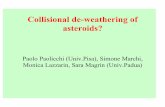 Collisional de-weathering of asteroids?irtfweb.ifa.hawaii.edu/~sjb/CD07/talks/Paolicchi_new_slides.pdfBelt and Near Earth Asteroids. The spectral ... meteorites and with laboratory
