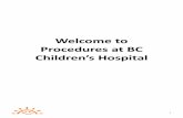 Welcome to Procedures at BC Procedures P… · blanket or stuffed animal with you. 14 You will go for a walk with your nurse to your procedure room. Check out the different animals