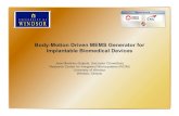 Body-Motion Driven MEMS Generator for Implantable Biomedical … · 2007-05-23 · Implantable Biomedical Devices Jose Martinez-Quijada, Sazzadur Chowdhury Research Centre for Integrated
