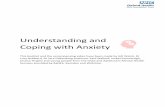 Understanding and Coping with Anxiety...Part 1. Understanding Anxiety Anxiety is a normal reaction.Everyone will feel anxious at some stage. Anxiety is designed to keep us safe by