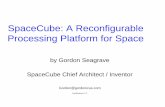 SpaceCube: A Reconfigurable Processing Platform for Space - Godfrey_John... · SDRAM for program code/OS use . Gordonicus LLC 5 PPC405 Supported Operating Systems • VxWORKS •