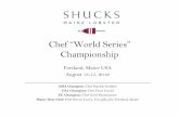 Chef “World Series” Championship · these chefs now have the opportunity to join us here in Maine to learn hands-on about the industry; fishing with lobstermen, visiting Shucks,