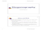 Steganography - KFUPM · 10/29/2007 Steganography 1 Dr.Talal Alkharobi Steganography Dr.Talal Alkharobi 2 Alice and Bob In 1984, Gustavus Simmons illustrated what is now widely known