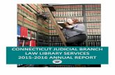 CONNECTICUT JUDICIAL BRANCH LAW LIBRARY SERVICES …2015-2016: “Ask a Librarian” Email Service – 536 email reference questions were asked and answered by the Judicial Branch