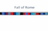 Fall of Rome - Weeblyataworldhistory.weebly.com/uploads/2/7/6/1/2761521/... · The Fall of the Roman EmpireThe Roman Empire had a series of weak emperors Romans had a large trade