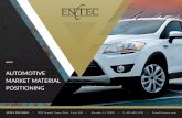 AUTOMOTIVE MARKET MATERIAL POSITIONING · 2019-02-04 · ENTEC POLYMERS | 1900 Summit Tower Blvd., Suite 900 | Orlando, FL 32810 | P: 833.609.5703 | EntecPolymers.com AUTOMOTIVE MARKET