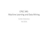 CPSC 340: Data Mining Machine Learningschmidtm/Courses/340-F16/L11.pdf · Machine Learning and Data Mining Outlier Detection Fall 2016. Admin •Assignment 1 solutions will be posted