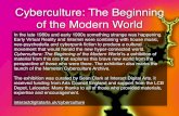 Cyberculture: The Beginning of the Modern World · Cyberculture: The Beginning of the Modern World is a exhibition of material from this era that explores this brave new world from