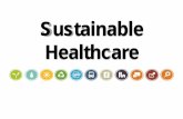Sustainable Healthcare - CaGBC...Agenda . 1. History of Healthcare Rating Systems 2. Integrated Design 3. Water 4. Materials 5. Innovative Healthcare . 10-May-2016 Sustainable Healthcare
