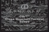 CQ/T Close Quarter/ Tactical Scope - Eurooptic · CQ/T, or Close Quarter/Tactical, scope had its genesis with the first Leupold Military and Tactical Conference of 1995. It was determined