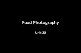 Food$Photography$ TheBeginnings Food$photography$like$all$s8ll$life$photography,$ithas$its$origins$from$s8ll$life$pain8ng.$Although$