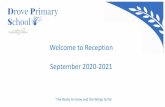 Welcome to Reception September 2020-2021 · We slowly welcome the children into Reception as this is a big step for them and we want a smooth transition for you, your child and your
