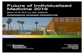 Future of Individualized Medicine 2019 · The Future of Individualized Medicineconference will thus incorporate perspectives from the emerging fields of digital medicine, artificial
