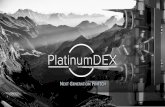 NEXT GENERATIONFINTECH - PlatinumDEX€¦ · Inadequate Design . Poor Customer Service. Inadequate Localisation. Lack of Automated Features. Lengthy Validation Process (KYC) Bad Governance.