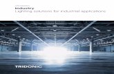 LED solutions Industry Lighting solutions for industrial ... · Industrial environments place special requirements on lighting systems. Long operating times and critical atmospheres