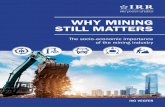 WHY MINING STILL MATTERS · WHY MINING STILL MATTERS 3 A similar pattern can be seen in employment. The peak came in 1987, with over 760 000 employees, declining to a low of 400 000
