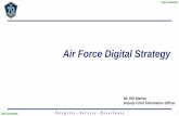 Air Force Digital Strategy...Air Force Information Dominance Flight Plan (IT Components) A6 CIO Scope Warfighter Integration IT Modernization Workforce Cyber Ops Cyber Security Compliance