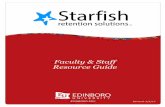 Faculty & Staff Resource Guide...Mar 03, 2017  · 5. Update your profile 6. Alert and referral notifications 7. Appointment notifications Video: Five things you can do in Starfish: