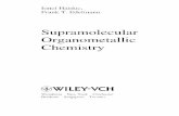 Supramolecular Org anorne tallic Chernis try · molecular chemistry. Indeed by the variety of bonding types and of constituents it presents, organometallic chemistry entertains an